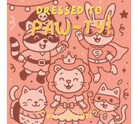 Dressed to Paw-ty!: A Whimsical Animal Costume Coloring Adventure