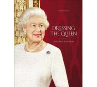 Dressing The Queen: The Jubilee Wardrobe: Designing a Couture Collection for the Diamond Jubilee