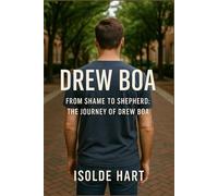 Drew Boa : From Shame to Shepherd - The Journey of Drew Boa