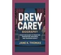 DREW CAREY BIOGRAPHY: From Punchlines to Primetime - Reinvention, Resilience, and Television Legacy