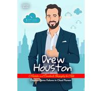 Drew Houston Mistakes and Comebacks Biography for Kids: Dropbox Demo Failures to Cloud Pioneer