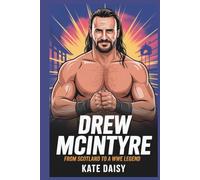 Drew McIntyre: From Scotland to a WWE legend for kids