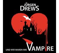 Drews, Juergen - Und Wir Waren Wie Vampire (2-Track)