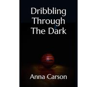 Dribbling Through The Dark