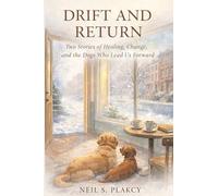 Drift and Return: Two Stories of Healing, Change, and the Dogs Who Lead Us Forward: 4 (The Smiling Dog Cafe)
