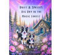 Drift and Sprite's Big Day in the Magic Forest (Drift and Sprite's Life in Books)