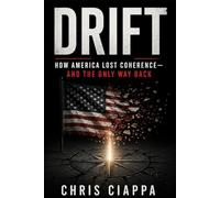 DRIFT: How America Lost Coherence - And The Only Way Back