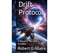 Drift Protocol: A Novel of The Veil Protocol (Drift Protocol Series)