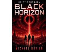 Drift Protocol: Black Horizon: 2 (The Drift Protocol Trilogy)