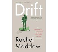 Drift: The Unmooring of American Military Power