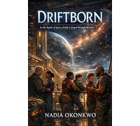 Driftborn: In the depths of space, family is forged through the stars. (The Drift Chronicles)
