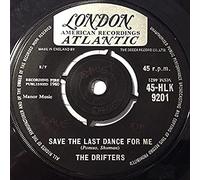 DRIFTERS - DRIFTERS - SAVE THE LAST DANCE FOR ME - 7 inch vinyl / 45