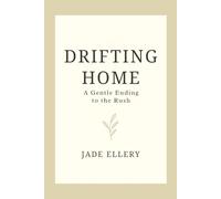 Drifting Home: Letting go of urgency and learning to move gently with your life again (The Tranquillitas Series)