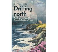 Drifting North: Finding a Sustainable Future in Scotland's Past