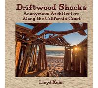 Driftwood Shacks: Anonymous Architecture Along the California Coast