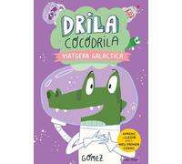 Drila Cocodrila 4. Viatgera galàctica. Aprenc a llegir: En lletra MAJÚSCULA per aprendre a llegir (llibres per a nens a partir de 5 anys)
