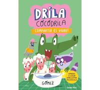 Drila Cocodrila 6. Compartir és viure: En lletra MAJÚSCULA per aprendre a llegir (llibres per a nens a partir de 5 anys)