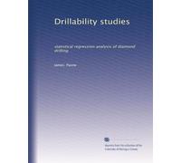 Drillability studies: statistical regression analysis of diamond drilling