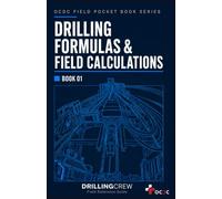 Drilling Formulas & Field Calculations: A Rig-Floor Field Reference - Formulas, Worked Examples & Field Notes (OCDC Field Pocket Book 1)