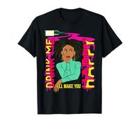 Drink Me I'Ll Make You Happy Wine Lovers Divertido Beber Diversión Camiseta