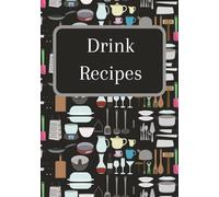 Drink Recipes: Blank Drink Recipe Book Just For Fun, Great Gift Idea for Men, Women to Write in