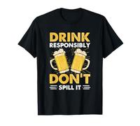 Drink Responsibly Don't Spill It Shirt Funny Drinking Camiseta