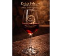 Drink Salento: How to choose wine without overcomplicating it (Lecce e Salento)