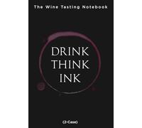 Drink, Think, Ink: The Wine Tasting Notebook (2-cases)