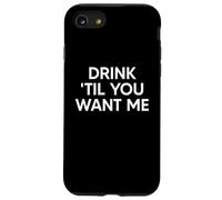 Drink Til You Want Me Funny Matching Couple Carcasa para iPhone SE (2020) / 7/8