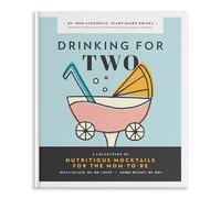 Drinking for Two: Nutritious Mocktails for the Mom-To-Be: 1 (Pregnancy Gifts for Expecting Mom)