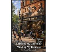 Drinking My Coffee & Minding My Business