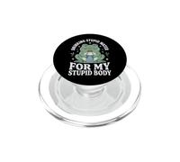 Drinking Stupid Water For My Stupid Body PopSockets PopGrip para MagSafe