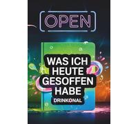 DRINKONAL - Was ich heute gesoffen habe: Kneipenlogbuch mit Promille-Schätzung, Zitaten-Sammlung & Bierdeckel-Archiv für unvergessliche Abende
