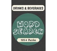 Drinks & Beverages Word Search Puzzle Book: Word Searches with Easy to Read Print about Drinks, Cocktails, Coffee, Tea, and More | 6x9 inches | 105+ ... Lovers, Bartenders, and Puzzle Enthusiasts