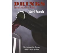 Drinks From Around the World Word Search: Fun and Educational for Drink Lovers of all Ages | 110 pages, 50+ puzzles | Great Gift for Vacations, Holidays, and Free Times