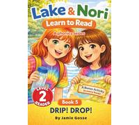 DRIP! DROP! BOOK 5 in the Lake & Nori Series: Easy Reader for Kids Ages 3-6 - Level 2 Phonics Book (Progressive Learn-to-Read Series for Homeschool & ... I can read (Lake & Nori Learn to Read)