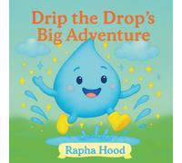 Drip the Drop's Big Adventure