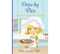DRIVE BY PIES: Mad Batter Mysteries Series: 1 (MAD BATTER BAKERY MYSTERIES)