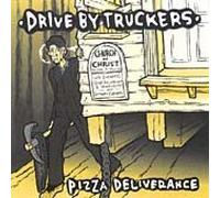 Drive By Truckers - Pizza Deliverance [Import]