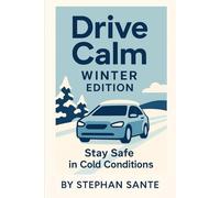 Drive Calm Winter Edition: Stay Safe in Cold Conditions