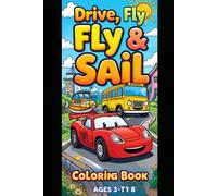 Drive, Fly & Sail - Vehicle Coloring Book