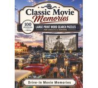 Drive-In Movie Memories: Large Print Word Search Puzzles for Adults & Seniors - 100 Nostalgic Puzzles Celebrating the Big Screen and Snack-Bar Magic ... with Bonus Trivia (Classic Movie Memories)