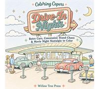 Drive-In Nights: Retro Cars, Concession Stand Chaos & Movie Night Nostalgia to Color (Coloring Capers)