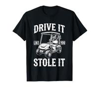 Drive It Like You Stole It - Golfista Divertido Golf Hombres Golf Camiseta