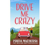 Drive Me Crazy: A heartwarming and hilarious rom-com perfect for fans of forced proximity, enemies-to-lovers, and workplace romance!