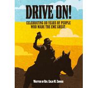 Drive On!: Celebrating 80 Years of People Who Made the EMC Great