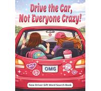 Drive the Car, Not Everyone Crazy! A Funny Word Search Book for New Girl Drivers: Girl Driver Gifts | Funny & Easy Word Find Puzzles with Themes Like ... Entertainment | Includes a Gift Page