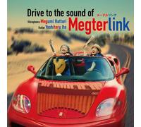 DRIVE TO THE SOUND OF MEGTERLINK