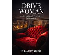 DRIVE WOMAN: The Stories of an Uber Driver in the Algarve Portugal