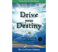 Drive Your Destiny, Vol. 2: The Secret Key to Your Rediscovery: Volume 2